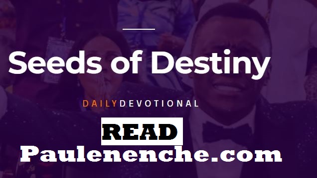 SEEDS OF DESTINY, DEVOTIONAL, PAUL ENECHE, seeds